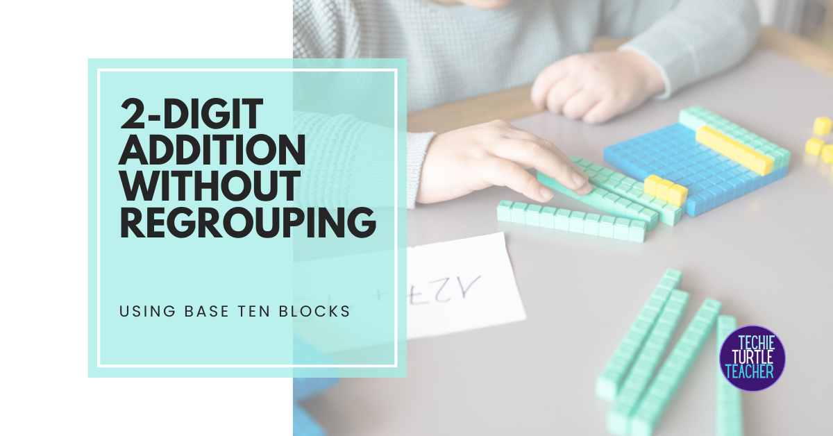 2-Digit Addition without Regrouping Using Base Ten Blocks