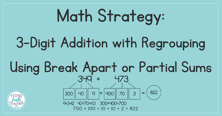 3 digit addition break apart method with regrouping