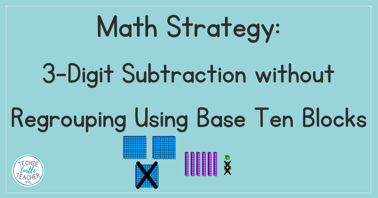 Subtraction without Regrouping 3 Digit Numbers Using Base Ten Blocks