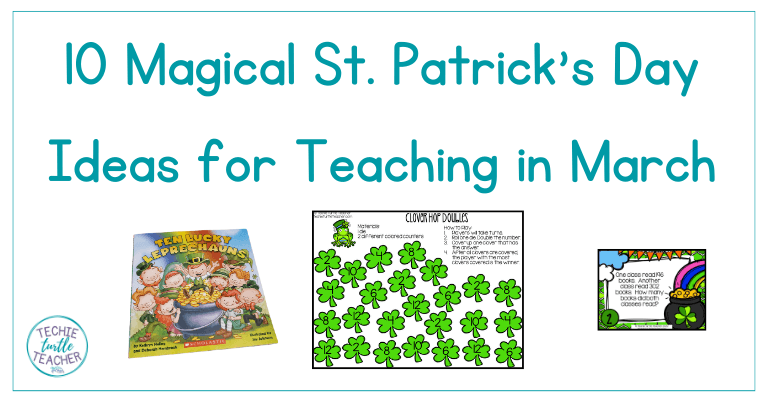 10 Magical St. Patrick's Day Ideas for Teaching in March