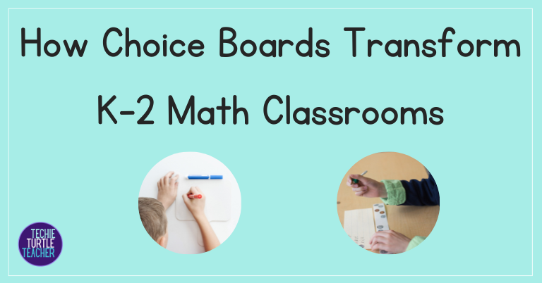 How Choice Boards Transform K-2 Math Classrooms