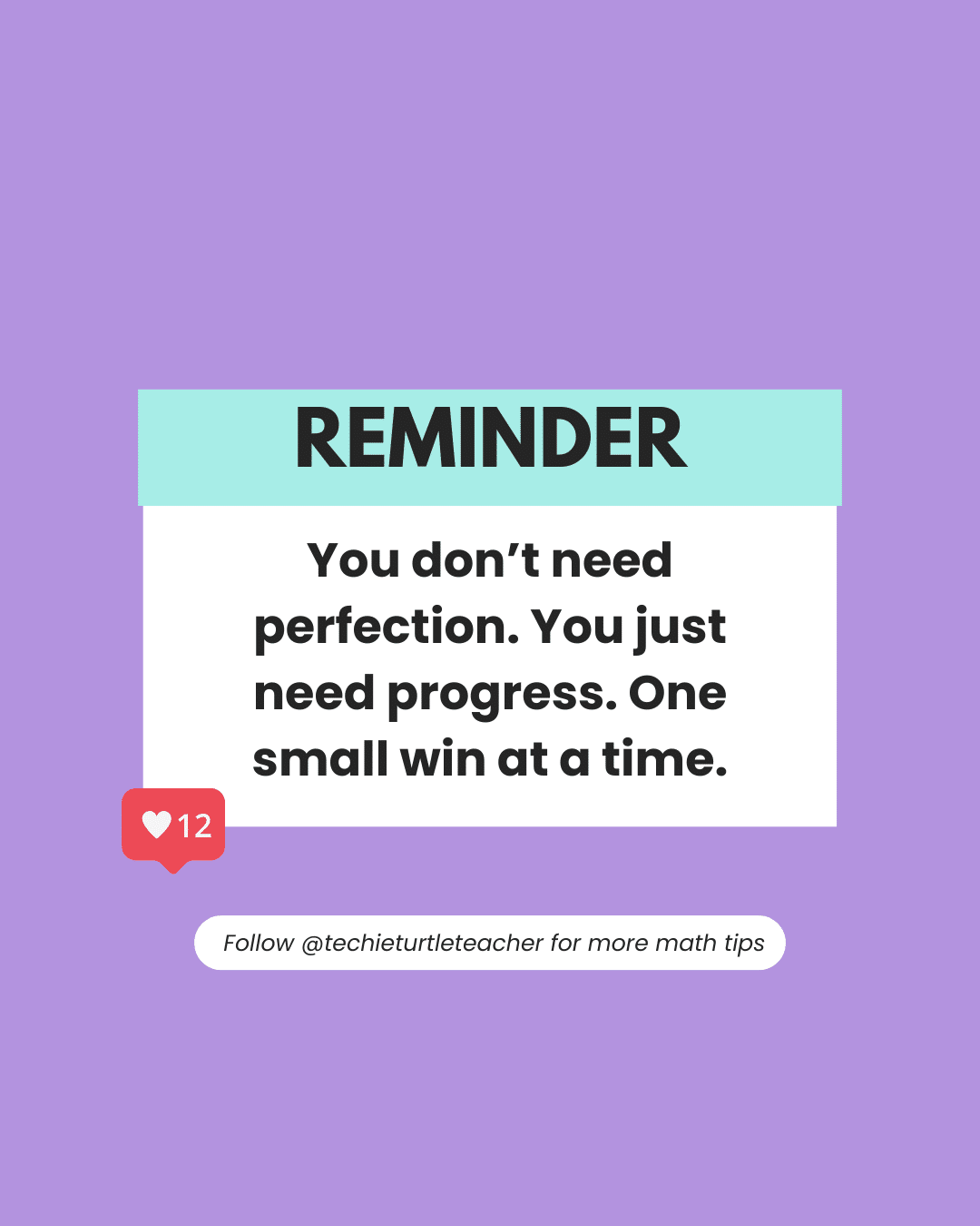 Reminder: You don't need perfection. You just need progress. One small win at a time.