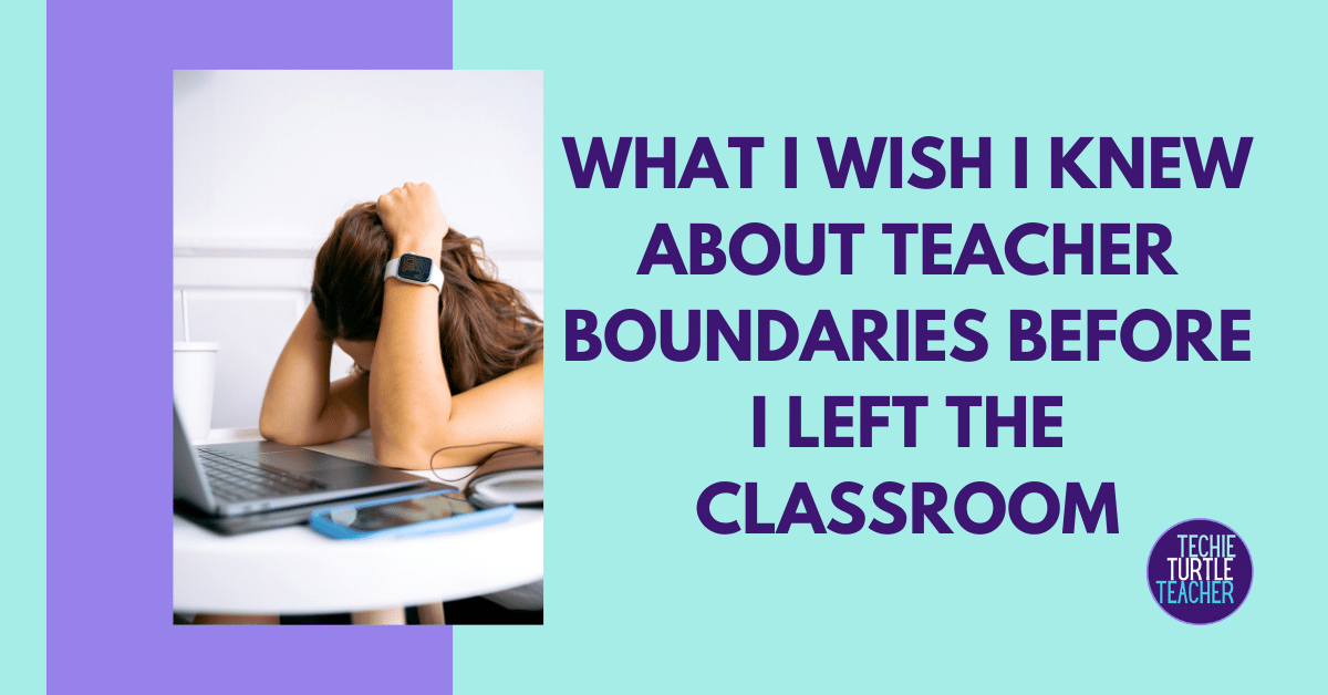 What I Wish I Knew About Teacher Boundaries Before I Left the Classroom