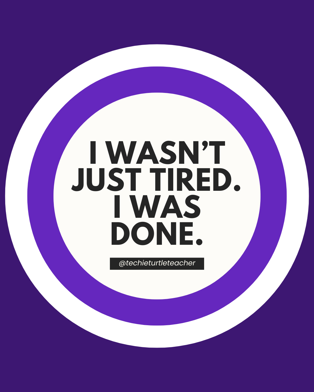 I wasn't just tired. I was done.
